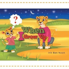 When I Grow Up by Irit Ben Noon Paperback Book picture