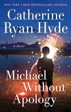 Michael Without Apology: A Novel - Paperback, by Hyde Catherine Ryan - New h picture