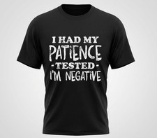 I Had My Patience Tested I'm Negative Funny Graphic Cotton T-Shirt Men Women picture