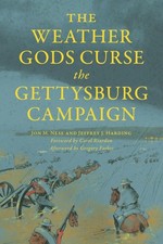 NEW The History Press The Weather Gods Curse the Gettysburg Campaign,PA 97814671 picture