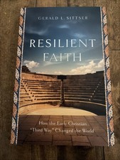 Resilient Faith : How the Early Christian 
