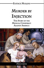 Murder by Injection: The Story of the Medical Conspiracy Against America(Paperba picture