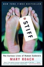 Stiff: The Curious Lives of Human Cadavers - Hardcover - VERY GOOD picture