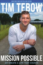 Mission Possible: Go Create a Life That Counts - Hardcover By Tebow, Tim - GOOD picture