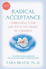 Radical Acceptance: Embracing Your Life With the Heart of a Buddha - Tara Brach picture