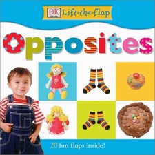 DK Lift the Flap: Opposites (DK Lift the Flap) picture