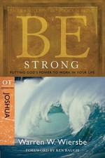 Be Strong ( Joshua ): Putting God's..., Warren W Wiersb picture