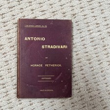 Antonio Stradivari by Horace Petherick HB 1900 1st Edition  picture
