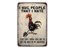 I Hug People that I Hate Funny Chicken Metal Sign, Dark Humor Farmhouse Decor, S picture