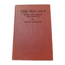 The Way Out - Upton Sinclair - what lies ahead for America - First Edition 1933 picture