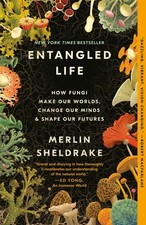 Entangled Life: How Fungi Make Our Worlds, Change Our Minds & Shape Our Futu... picture