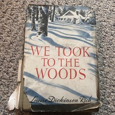We Took To The Woods Louise Dickinson Rich Hardcover Fire Survivor Vintage Maine picture
