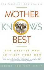 Mother Knows Best: The Natural Way to Train Your Dog - Hardcover - GOOD picture