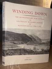 WINDING DOWN Revolutionary War Letters Benjamin Gilbert John Shy 1989 1st NF picture