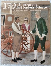1792: Birth of a Nation's Coinage by Pete Smith, Joel Orosz, & L. Augsburger picture
