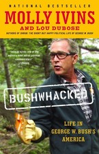 Bushwhacked: Life in George W. Bush's America picture