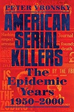 American Serial Killers : The Epidemic Years 1950-2000 Hardcover picture