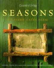 Country Living Seasons at Seven Gates Farm - Hardcover By Country Living - GOOD picture