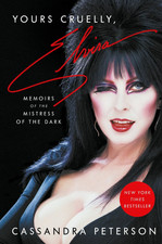 Yours Cruelly, Elvira: Memoirs of the Mistress of the Dark by Cassandra Peterson picture