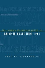 The Columbia Documentary History of American Women Since 1941 - Sigerman, Ha... picture