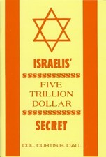 ISRAELIS' FIVE TRILLION DOLLAR SECRET BY COL CURTIS B DALL booklet + 6 free DVDs picture