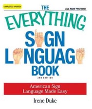 The Everything Sign Language Book: American Sign Language Made Easy. - VERY GOOD picture