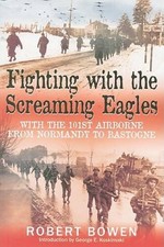 Fighting with the Screaming Eagles: With the 101st Airborne from Normandy - GOOD picture