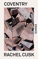 Coventry: Essays by Cusk, Rachel picture