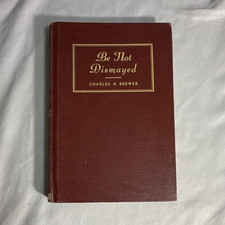 Be Not Dismayed Charles Brewer 1946 1st Ed SIGNED Norvel Helen Young Pepperdine picture