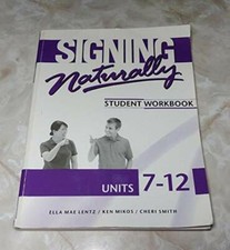 Signing Naturally Student Workbook, Units 7-12 by Cheri Smith (Paperback) picture