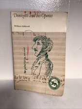 DONIZETTI AND HIS OPERAS-Biography & Music-WILLIAM ASHBROOK picture