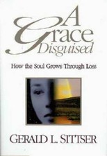 A Grace Disguised: How the Soul Grows Through Loss - Hardcover - VERY GOOD picture