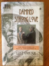 Damned Strong Love: The True Story of Willi G. and Stefan K. : A Novel picture