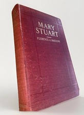 Mary Queen Of Scots Bio 1907 Mary Stuart Florence MacCunn Dutton HC Book RARE picture