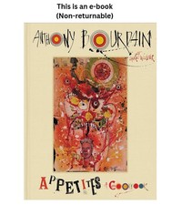 Appetites: A Cookbook Anthony Bourdain 2016 picture