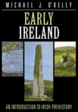 Early Ireland : An Introduction to Irish Prehistory Michael J. O' picture