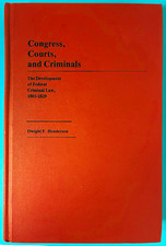 Dwight F. Henderson: Congress, Courts, and Criminals (1985, Hardcover) picture