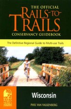 Rails-to-Trails Wisconsin: The Official Rails-to-Trails Conservancy  - VERY GOOD picture