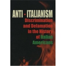 Anti-Italianism: Discrimination and Defamation in the History of Italian Ame... picture