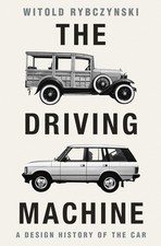 The Driving Machine: A Design History of the Car picture