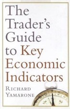 The Trader's Guide to Key Economic Indicators by Richard Yamarone picture