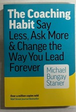 Coaching Habit by Michael Bungay Stanier, Paperback (NEW, SHIPS FREE) picture