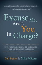 Excuse Me, Aren't You in Charge?: Insightful Snippets to Recharge Your Leade... picture
