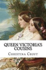 Queen Victoria's Cousins by Christina Croft (2016, Trade Paperback) picture