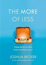 The More of Less: Finding the Life You Want Under Everything You Own picture