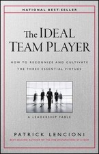 The Ideal Team Player: How to Recognize and Cultivate the Three Essential... picture