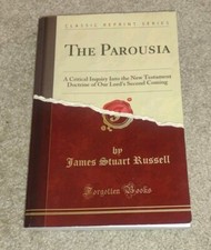 Parousia: The New Testament Doctrine of Our Lord's Second Coming, Russell, J. St picture