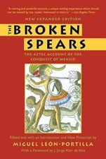 The Broken Spears:   The Aztec Account of the Conquest of Mexico - GOOD picture