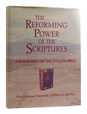 Mary Metzner Trammell, William G. Dawley THE REFORMING POWER OF THE SCRIPTURES A picture