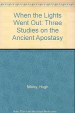 When the Lights Went Out: Three Studies..., Hugh Nibley picture